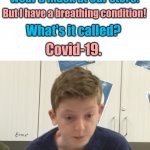 SPLT: How to avoid wearing a mask | Sir, you need to wear a mask at our store. But I have a breathing condition! What's it called? Covid-19. | image tagged in hold up harrison,covid-19,hold up,mask,face mask,i ran out of tags | made w/ Imgflip meme maker