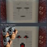 sir curity camera | SECURITY CAMERA | image tagged in minecraft ghast requiem mod,minecraft | made w/ Imgflip meme maker