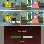 Patrick was blown up by creeper | CREEPER | image tagged in patrick thats a,minecraft,minecraft creeper,spongebob | made w/ Imgflip meme maker