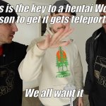 I know you want it, weebs | This is the key to a hentai World, first person to get it gets teleported there. We all want it | image tagged in mrbeast key drop,hentai,sus | made w/ Imgflip meme maker