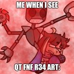 STOP R34 ITS STUPID- | ME WHEN I SEE; QT FNF R34 ART: | image tagged in he want to eat y o u | made w/ Imgflip meme maker