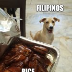 Anticipation Dog Mia | FILIPINOS; RICE | image tagged in anticipation dog mia | made w/ Imgflip meme maker