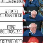 i just realized that MatPat fills all of these perfectly in triplicate | YOU FIND A NEW YOUTUBER; YOU LIKE THEIR CONTENT; THEY DON'T SWEAR; THEY UPLOAD REGULARLY | image tagged in bernie excited,youtuber | made w/ Imgflip meme maker