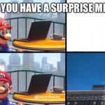 Mario jumps off of a building | WHEN YOU HAVE A SURPRISE MEETING | image tagged in mario jumps off of a building | made w/ Imgflip meme maker