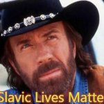walker texas ranger Welcome | Slavic Lives Matter | image tagged in walker texas ranger welcome,slavic lives matter,white | made w/ Imgflip meme maker