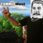 And I'm commie west meme