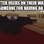 This is why I don't use Twitter | TWITTER USERS ON THEIR WAY TO CANCEL SOMEONE FOR HAVING AN OPINION | image tagged in gifs,twitter,cancel culture | made w/ Imgflip video-to-gif maker