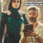Cate Blanchett and Taika | INDIAN PEOPLE WITH AN OCEAN AND SUBCONTINENT NAMED AFTER THEM; AMERICANS EXPLAINING HOW FAMOUS THEY ARE | image tagged in cate blanchett and taika | made w/ Imgflip meme maker