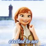 Anna frozen excited | Mrs. Lichtenwalner; excited to see your good work!!! | image tagged in anna frozen excited | made w/ Imgflip meme maker