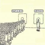 Groups telegram | READING; SPAMMING | image tagged in queue meme,spammers | made w/ Imgflip meme maker