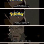 Iroh I was never angry | How I'm going to react if Brilliant Diamond and Shining Pearl are any good: | image tagged in iroh i was never angry,pokemon,shinnoh remakes,brilliant diamond and shining pearl,memes | made w/ Imgflip meme maker