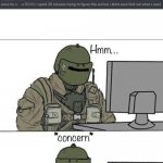 I'm hella concerned | image tagged in rainbow six concern | made w/ Imgflip meme maker