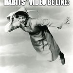 Flying people ed? seriously? | ED SHEERAN'S "BAD HABITS" VIDEO BE LIKE: | image tagged in the flying nun | made w/ Imgflip meme maker
