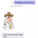 He got the gold chain so he is the  ultimate cowboy | image tagged in cowboys can't be sexy,memes,gifs,not really a gif,funny,oh wow are you actually reading these tags | made w/ Imgflip meme maker