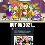 Equestria Girls... Lives | NOVEMBER 2019, EQUESTRIA GIRLS IS CANCELLED; BUT ON 2021.... | image tagged in picture brides,equestria girls,transformers | made w/ Imgflip meme maker