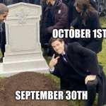 Grant Gustin Gravestone | OCTOBER 1ST; SEPTEMBER 30TH | image tagged in grant gustin gravestone | made w/ Imgflip meme maker