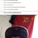Who be searching this stuff? | WELCOME BACK COMRADE | image tagged in man's best comrade | made w/ Imgflip meme maker