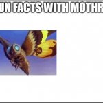 Fun Facts with Mothra meme