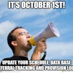 Reminders | IT'S OCTOBER 1ST! UPDATE YOUR SCHEDULE, DATA BASE ,REFERRAL TRACKING AND PROVISION LOGS! | image tagged in daily reminder man | made w/ Imgflip meme maker