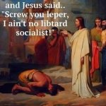 Jesus ain’t no libtard socialist meme