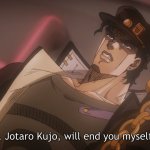 JoJo's Bizarre Adventure I Jotaro Kujo will end you myself