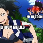 Mineta and Yaoyorozu | MY LIES COMING AFTER ME; ME RUNNING FROM MY LIES | image tagged in mineta and yaoyorozu | made w/ Imgflip meme maker