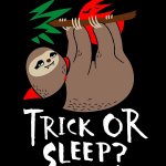 Vampire sloth Trick or sleep meme