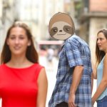 Distracted sloth meme