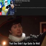 That aged so badly | image tagged in that one didn't age quite well,memes,funny | made w/ Imgflip meme maker