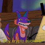 Buy crypto suckers meme