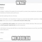 Roblox Cursed | WHAT; ME ROBLOX | image tagged in what,cursed image | made w/ Imgflip meme maker