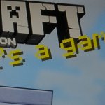 Minecraft It's a game!