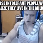 i couldnt find nikocado avocado screaming so this is the next best best thing | LACTOSE INTOLERANT PEOPLE WHEN THEY REALIZE THEY LIVE IN THE MILKY WAY: | image tagged in gifs,nikocado avocado,help,i want to die,f's in chat for lactose intolerant people | made w/ Imgflip video-to-gif maker