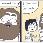 Yer a wizard Harry!