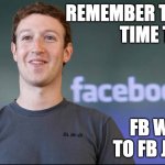 Facebook jail | REMEMBER THAT 
TIME THAT; FB WENT 
TO FB JAIL? | image tagged in facebook jail | made w/ Imgflip meme maker
