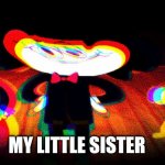 Custom template | ME; MY LITTLE SISTER; MY TWIN | image tagged in pelones | made w/ Imgflip meme maker