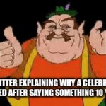 Why must Twitter hurt people in this way | TWITTER EXPLAINING WHY A CELEBRITY GOT BANNED AFTER SAYING SOMETHING 10 YEARS AGO | image tagged in gifs,twitter,banned from twitter,so true memes | made w/ Imgflip video-to-gif maker