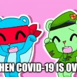 ;) | WHEN COVID-19 IS OVER | image tagged in gifs,coronavirus,covid-19,happy tree friends,memes,caramelldansen | made w/ Imgflip video-to-gif maker