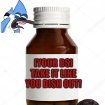 MEDICINE BOTTLE BLANK | WHEN THEY GET A TASTE OF THEIR OWN MEDICINE; [YOUR BS] TAKE IT LIKE YOU DISH OUT! | image tagged in medicine bottle blank | made w/ Imgflip meme maker