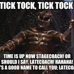 Lord Zedd makes fun out of Stagecoach! | TICK TOCK, TICK TOCK; TIME IS UP NOW STAGECOACH! OR SHOULD I SAY, LATECOACH! HAHAHA! THAT'S A GOOD NAME TO CALL YOU; LATECOACH! | image tagged in lord zedd,stagecoach bus,power rangers | made w/ Imgflip meme maker