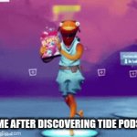 i actually did that tho | ME AFTER DISCOVERING TIDE PODS | image tagged in gifs,auhh | made w/ Imgflip video-to-gif maker