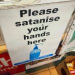 please satanise your hands here