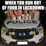 Nz kfc | WHEN YOU RUN OUT OF FOOD IN LOCKDOWN | image tagged in nz kfc | made w/ Imgflip meme maker