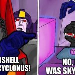 And the debate continues… | BOMBSHELL BECAME CYCLONUS! NO, IT WAS SKYWARP! | image tagged in transformer yells at cat | made w/ Imgflip meme maker