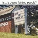 Is Jesus fighting people