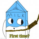 Milk First Time