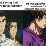 New Meme Template | Karens saying that computers have radiation Me who knows that computers radiation isn't strong enough to cause any real damage | image tagged in iketani angry at smirking shingo,memes,fun,initial d,oh wow are you actually reading these tags | made w/ Imgflip meme maker