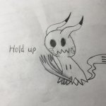 Mimikyu hold up meme