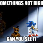 doors open | SOMETHINGS NOT RIGHT; CAN YOU SEE IT | image tagged in doors open,horror | made w/ Imgflip meme maker