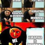 Kurpica is now drowning in an indescribable emptiness | AMAZING PLOT TWISTS; WATCH AN ANIME; KURAPIKA IS DROWNING; KURAPIKA IS DROWNING; ME; KURAPIKA IS DROWNING | image tagged in rage gru | made w/ Imgflip meme maker